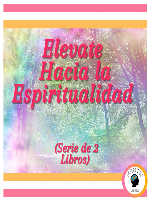 Title details for Elévate Hacia la Espiritualidad (Serie de 2 Libros) by MENTES LIBRES - Available